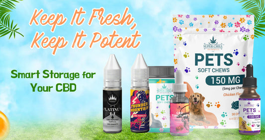 Top Tips for Storing and Preserving CBD Products